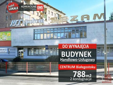 Budynek Handlowo-Usługowy, centrum Białegostoku!