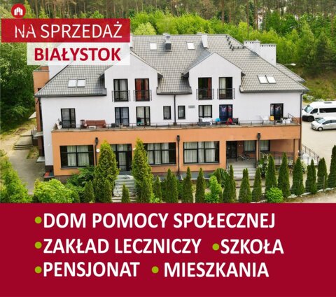 Atrakcyjna nieruchomość  Białystok